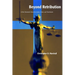 Beyond Retribution: A New Testament Vision for Justice, Crime, and Punishment