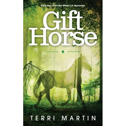 Gift Horse: A Kat Wilde Upper Peninsula (U.P.) Michigan Mystery