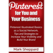 Pinterest for You and Your Business: Illustrated Basics of Pinterest as a Social Network, Tips and Strategies to Increase Your Visibility and Build Yo