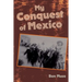 My Conquest of Mexico