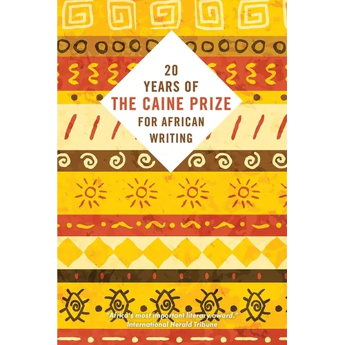 Twenty Years of the Caine Prize for African Writing
