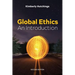 Global Ethics: An Introduction