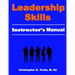 Leadership Skills Instructor's Manual