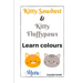 Kitty Sawdust and Kitty Fluffypaws. Learn colours.
