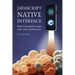 JavaScript Native Interface: Build cross-platform apps with native performance