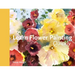 Learn Flower Painting Quickly: A Practical Guide to Learning to Paint Flowers in Watercolour