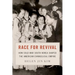 Race for Revival: How Cold War South Korea Shaped the American Evangelical Empire