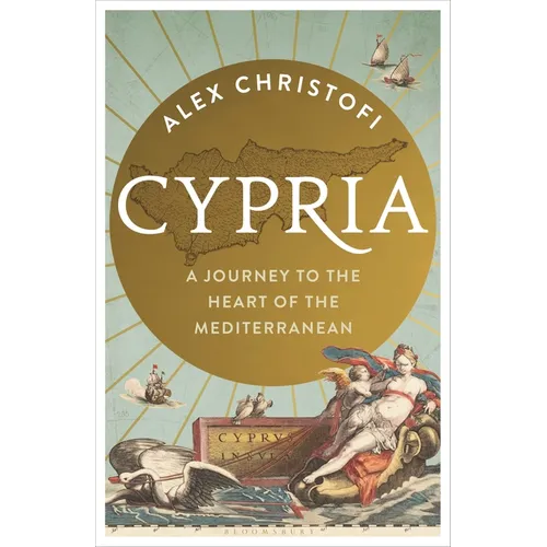Cypria: A Journey to the Heart of the Mediterranean - Shortlisted for the London Hellenic Prize