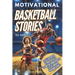 Basketball Stories for Kids: 20 Illustrated Legendary Tales with Inspiring Quotes from the Greatest Players - Amazing and Inspirational Sports Hist