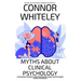 Myths About Clinical Psychology: A Psychology Student's And Professional's Guide To Myths About Clinical Psychology