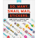 So. Many. Snail Mail Stickers.: 2,500 Stickers for Decorating Cards, Letters, Packages, and More