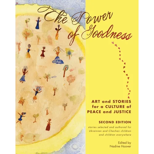 The Power of Goodness: Art and Stories for a Culture of Peace and Justice