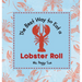The Best Way to Eat a Lobster Roll