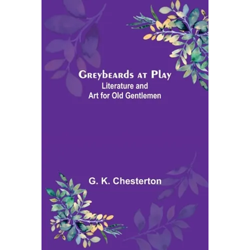 Greybeards at Play: Literature and Art for Old Gentlemen
