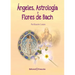 Ángeles, Astrología y Flores de Bach
