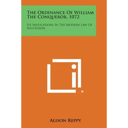 The Ordinance of William the Conqueror, 1072: Its Implications in the Modern Law of Succession