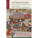 An Ottoman Traveller: Selections from the Book of Travels of Evliya Çelebi