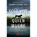 Solo Vive Quien Muere