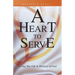A Heart to Serve: Serving the Gift & Ministry of God