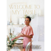Welcome to My Table: A Cookbook of Delicious Recipes, Celebration Menus, and Hosting Inspiration to Bring People Together