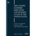 The Leading Economic Indicators and Business Cycles in the United States: 100 Years of Empirical Evidence and the Opportunities for the Future