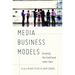 Media Business Models: Breaking the Traditional Value Chain