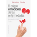 El Origen Emocional de Las Enfermedades