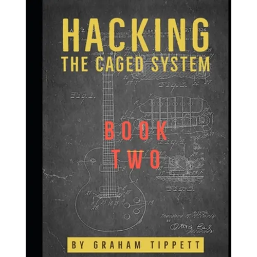 Hacking the CAGED System: Book 2