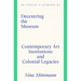 Decentring the Museum: Contemporary Art Institutions and Colonial Legacies