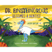 Dr. Einsteinorous Becomes a Dentist