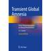 Transient Global Amnesia: From Patient Encounter to Clinical Neuroscience