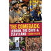 The Comeback: Lebron, the Cavs & Cleveland: How Lebron James Came Home and Brought Cleveland a Championship