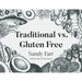 Traditional vs. Gluten Free
