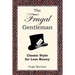 The Frugal Gentleman: Classic Style for Less Money