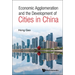 Economic Agglomeration & the Development of Cities in China