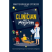 I'm a Clinician NOT A Magician: How to Create Rapid Change in Your Mental Health and Happiness