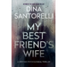 My Best Friend's Wife: A Gripping Psychological Thriller