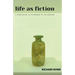 Life as Fiction - A Companion to Atonement by Ian McEwan