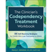 The Clinician's Codependency Treatment Workbook: 66 Self-Recovery Strategies for Clients Who Lose Themselves in Others