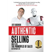 Authentic Selling: How to Use the Principles of Sales in Everyday Life
