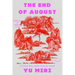 The End of August