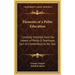 Elements of a Polite Education: Carefully Selected from the Letters of Philip D. Stanhope, Earl of Chesterfield, to His Son