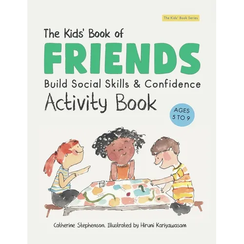 The Kids' Book of Friends Activity Book: Build Kindness, Confidence & Social-Emotional Skills (The Kids' Books of Social Emotional Learning)