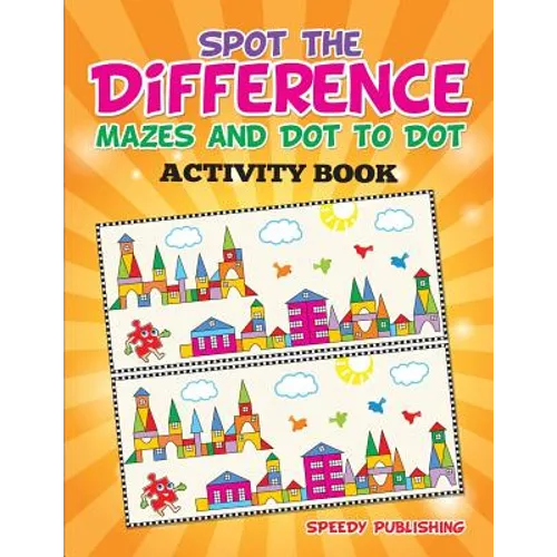 Spot the Difference, Mazes and Dot to Dot Activity Book