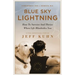 Blue Sky Lightning: How to Survive and Thrive When Life Blindsides You