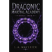 Draconic Martial Academy: Book 1 - Druk