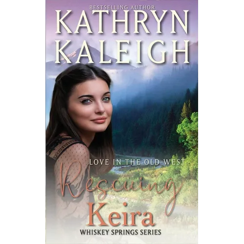 Rescuing Keira: A Sweet Western Romance
