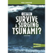 Can You Survive a Surging Tsunami?: An Interactive Survival Adventure