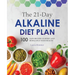 The 21-Day Alkaline Diet Plan: 100 Easy Recipes to Reset and Rebalance Your Health
