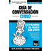 Guía de Conversación Español-Chino y vocabulario temático de 3000 palabras